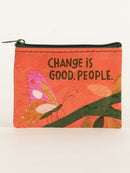 COIN PURSE: CHANGE IS GOOD PEOPLE