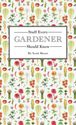 BOOK STUFF EVERY GARDENER SHOULD KNOW