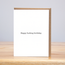 CARD HAPPY F*CKING BIRTHDAY