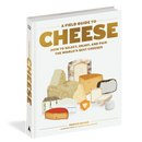 COOKBOOK FIELD GUIDE TO CHEESE