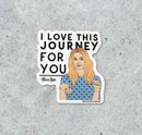 STICKER LOVE THIS JOURNEY FOR YOU, ALEXIS ROSE